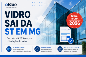 Vidros Saem da Substituição Tributária em Minas Gerais: O Que Muda para Empresas do Setor em 2026?
