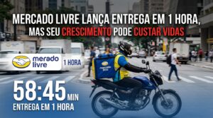 Mercado Livre Lança Entrega em 1 Hora, Mas Seu Crescimento Pode Custar Vidas