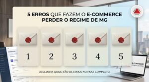 5 erros que fazem o e-commerce perder o regime de MG